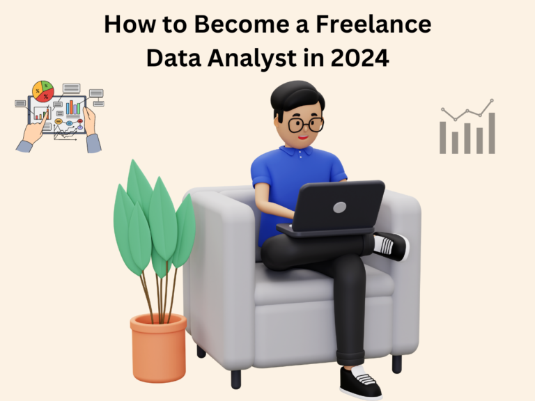 How to Become a Freelance Data Analyst in 2024